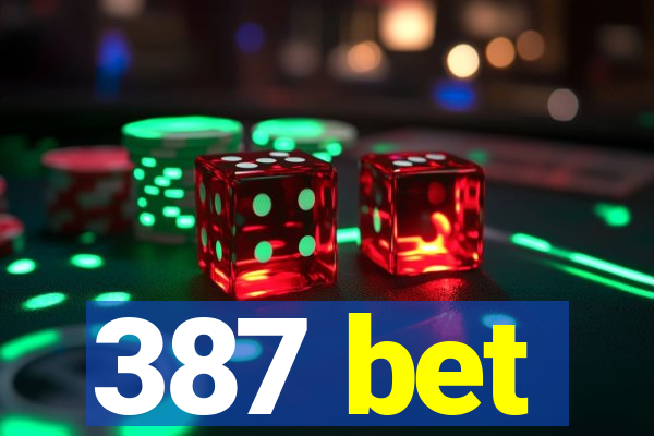 387 bet